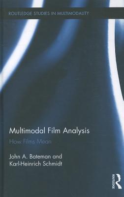 Multimodal Film Analysis: How Films Mean (Routledge Studies in Multimodality)
