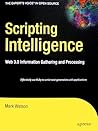 Scripting Intelligence: Web 3.0 Information Gathering and Processing (Expert's Voice in Open Source)