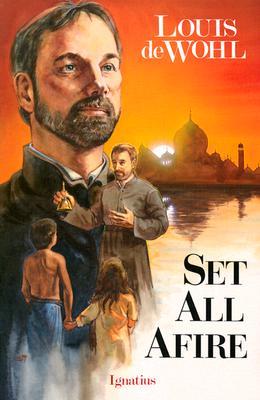 Set All Afire: A Novel of St. Francis Xavier (Paperback)