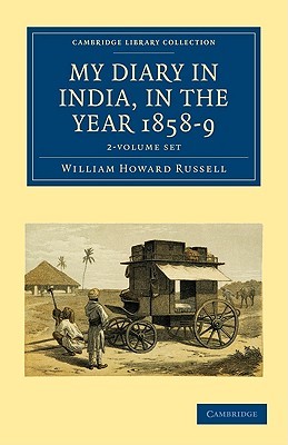 My Diary in India, in the Year 1858–9 2 Volume Set (Cambridge Library Collection - South Asian History)