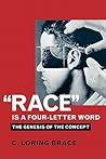 "Race" Is a Four-Letter Word: The Genesis of the Concept