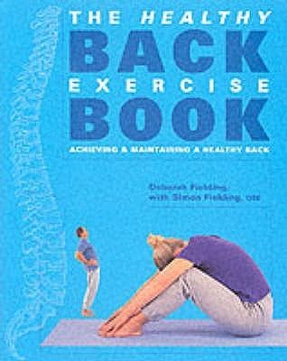 The Healthy Back Exercise Book : Achieving and Maintaining a Healthy Back (Paperback)