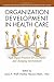 Organization Development in Healthcare by Jason Wolf