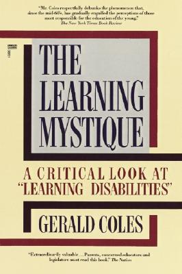 The Learning Mystique: A Critical Look at Learning Disabilities (Paperback)