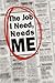 The Job I Need, Needs Me