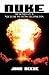 Nuke: Memories of a Nuclear Weapons Technician