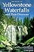 The Guide to Yellowstone Wa...