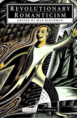 Revolutionary Romanticism: A Drunken Boat Anthology (Paperback)