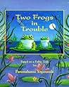 Two Frogs in Trouble: Based on a Fable Told by Paramahansa Yogananda