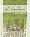 Effective GUI Testing Automation: Developing an Automated GUI Testing Tool