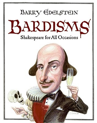 Bardisms: Shakespeare for All Occasions (Hardcover)