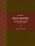 The Ultimate Bar Book: The Comprehensive Guide to Over 1,000 Cocktails