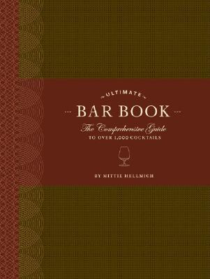 The Ultimate Bar Book: The Comprehensive Guide to Over 1,000 Cocktails (Hardcover)
