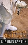 Waiting for Mr. Darcy Waiting for Mr. Darcy