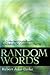 Random Words: 26 Collected Stories With Absolutely No Common Theme