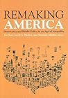 Remaking America: Democracy and Public Policy in an Age of Inequality