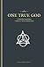 One True God: Understanding...