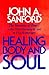Healing Body and Soul by John A. Sanford