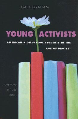 Young Activists: American High School Students in the Age of Protest (Hardcover)