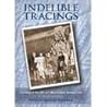 Indelible Tracings by Patricia Shelley Bushman