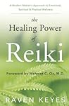 The Healing Power of Reiki by Raven Keyes