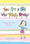 You Are a Girl Who Totally Rocks