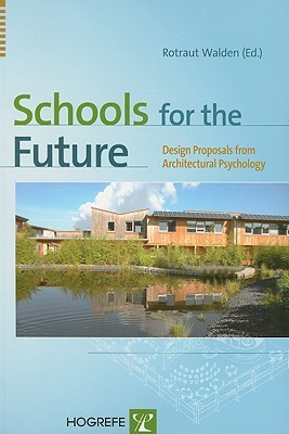 Schools for the Future: Design Proposals from Architectural Psychology (Paperback)