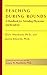 Teaching during Rounds: A Handbook for Attending Physicians and Residents