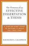 The Elements of an Effective Dissertation and Thesis: A Step-by-Step Guide to Getting it Right the First Time The Elements of an Effective Dissertation and Thesis: A Step-by-Step Guide to Getting it Right the First Time