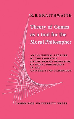 Theory of Games as a Tool for the Moral Philosopher (Paperback)