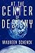 At the Center of Destiny by Maureen Schenck
