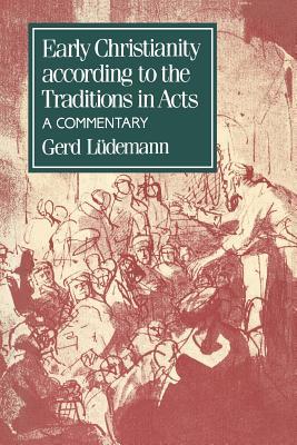 Early Christianity According to the Traditions in Acts (Paperback)