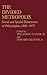 The Divided Metropolis: Social and Spatial Dimensions of Philadelphia, 1800-1975 (Contributions in American History)