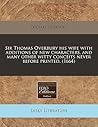 Sir Thomas Overbury his wife with additions of new characters, and many other witty conceits never before printed. (1664)
