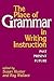 The Place of Grammar in Writing Instruction: Past, Present, Future