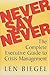 Never Say Never: The Complete Executive Guide to Crisis Management (Brick Tower Press Financial Guide)