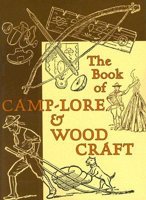 The Book of Camp-Lore and Woodcraft (Paperback)