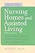 Nursing Homes and Assisted Living: The Family's Guide to Making Decisions and Getting Good Care