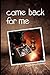 Come Back for Me by H.L. Cherryholmes