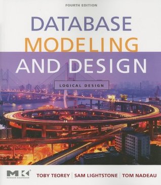 Database Modeling and Design: Logical Design, 4th Edition (The Morgan Kaufmann Series in Data Management Systems)