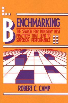 Benchmarking: The Search for Industry Best Practices that Lead to Superior Performance (Volume 0)