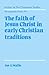 The Faith of Jesus Christ in Early Christian Traditions (Society for New Testament Studies Monograph Series, Series Number 84)