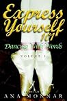 Express Yourself 101 Dancing with Words VOLUME 1 Express Yourself 101 Dancing with Words VOLUME 1