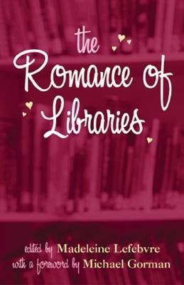 The Romance of Libraries (Paperback)
