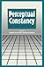 Perceptual Constancy: Why T...