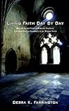 Living Faith Day By Day: How the Sacred Rules of Monastic Traditions Can Help You Live Spiritually in the Modern World Living Faith Day By Day: How the Sacred Rules of Monastic Traditions Can Help You Live Spiritually in the Modern World
