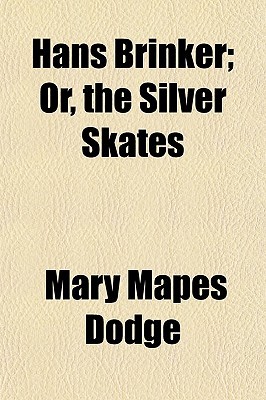 Hans Brinker; Or, the Silver Skates