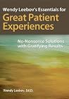 Wendy Leebov's Essentials for Great Patient Experiences: No-nonsense Solutions With Gratifying Results