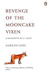 Revenge of the Mooncake Vixen by Marilyn Chin
