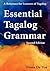 Essential Tagalog Grammar - A Reference for Learners of Tagalog - Second Edition